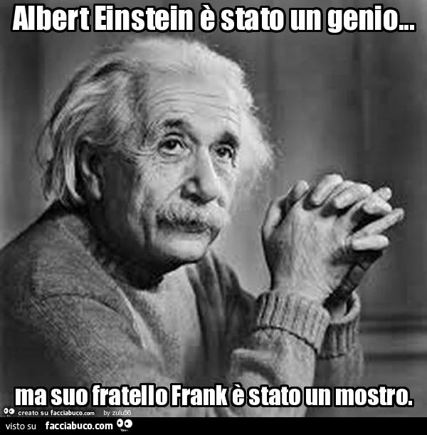 Albert einstein è stato un genio&hellip; ma suo fratello frank è stato un mostro