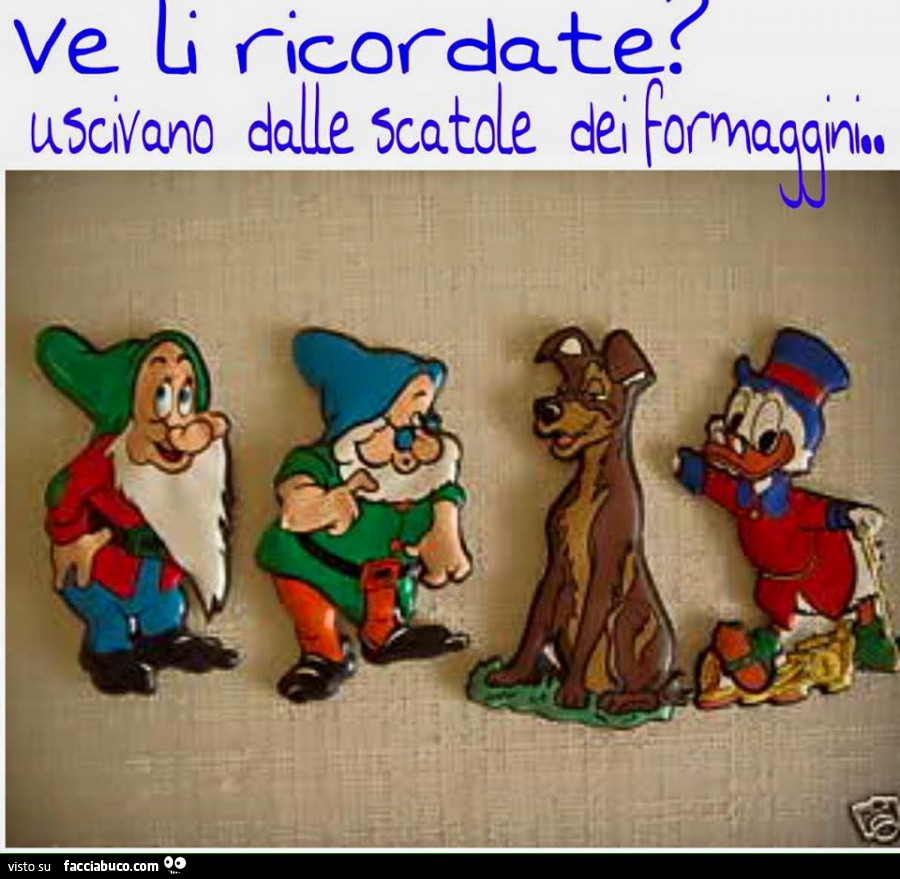 Ve li ricordate? Uscivano dalle scatole dei formaggini