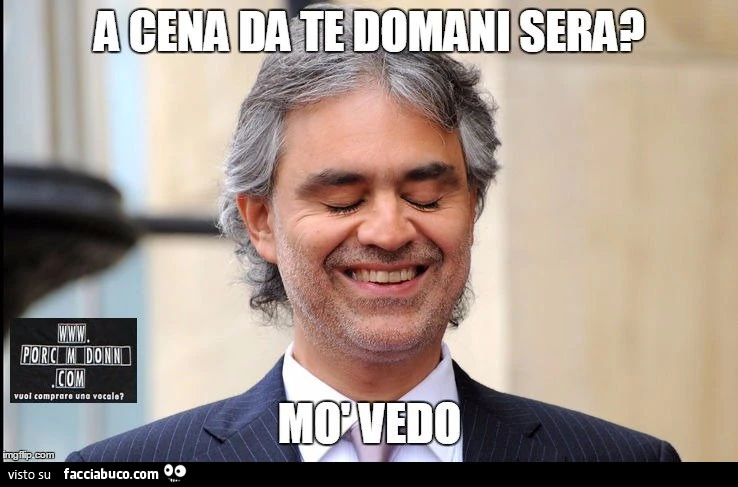 A cena da te domani sera? Mò vedo