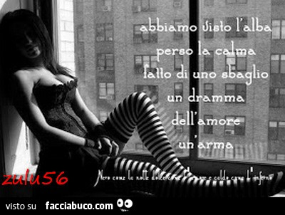 Abbiamo visto l'alba, perso la calma, fatto di uno sbaglio un dramma, dell'amore un dramma