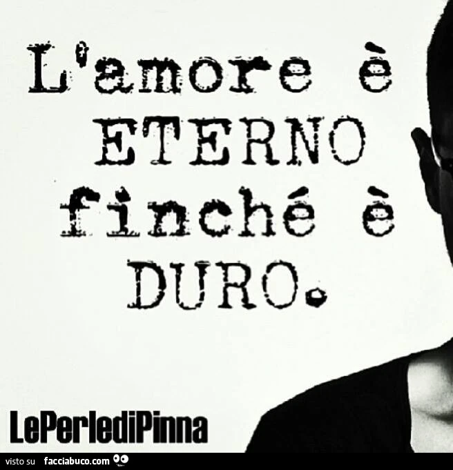 L'amore è eterno finchè è duro