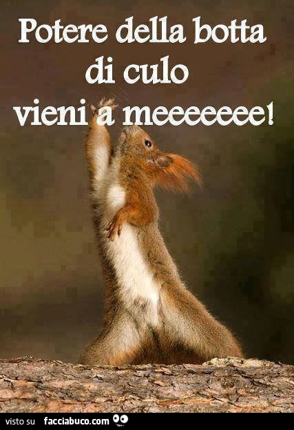 Potere della botta di culo vieni a me