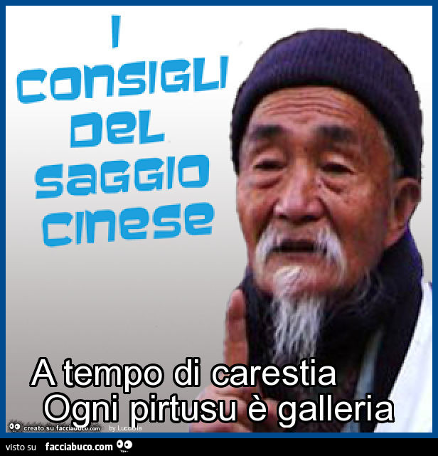 A tempo di carestia ogni pirtusu è galleria