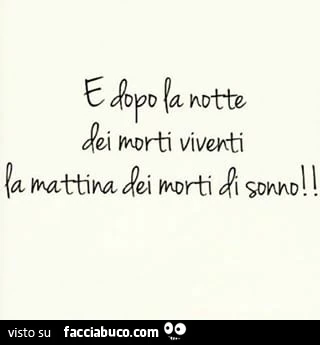 E dopo la notte dei morti viventi la mattina dei morti di sonno